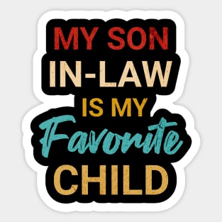 My Son In Law Is My Favorite Child Sticker